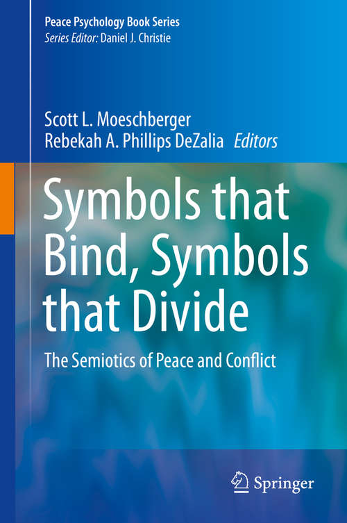 Book cover of Symbols that Bind, Symbols that Divide: The Semiotics of Peace and Conflict (2014) (Peace Psychology Book Series)