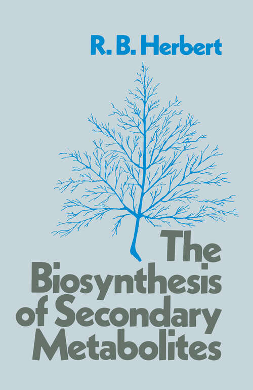 Book cover of The Biosynthesis of Secondary Metabolites (1981)