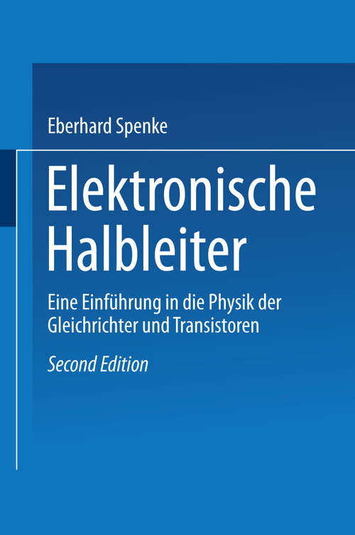 Book cover of Elektronische Halbleiter: Eine Einführung in die Physik der Gleichrichter und Transistoren (2. Aufl. 1965)