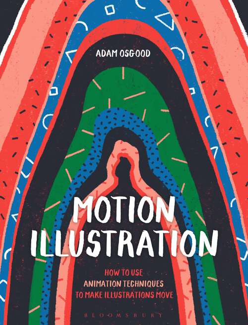 Book cover of Motion Illustration: How to Use Animation Techniques to Make Illustrations Move