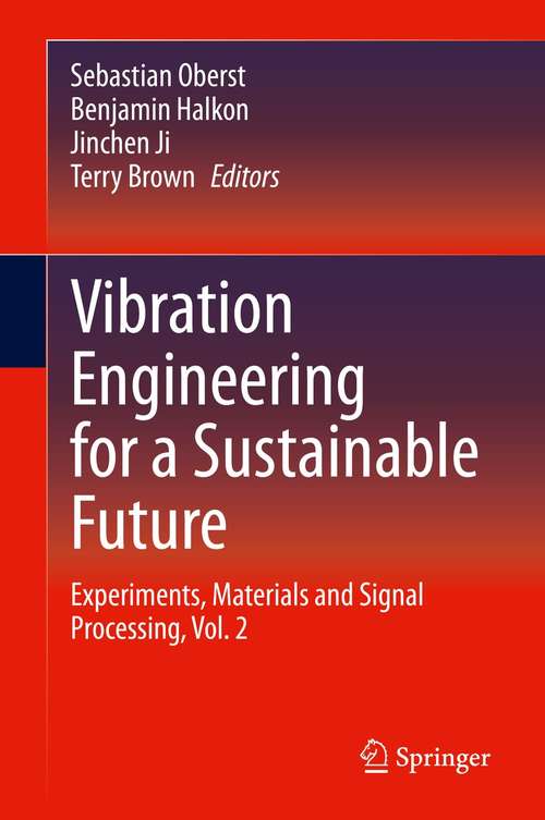 Book cover of Vibration Engineering for a Sustainable Future: Experiments, Materials and Signal Processing, Vol. 2 (1st ed. 2021)