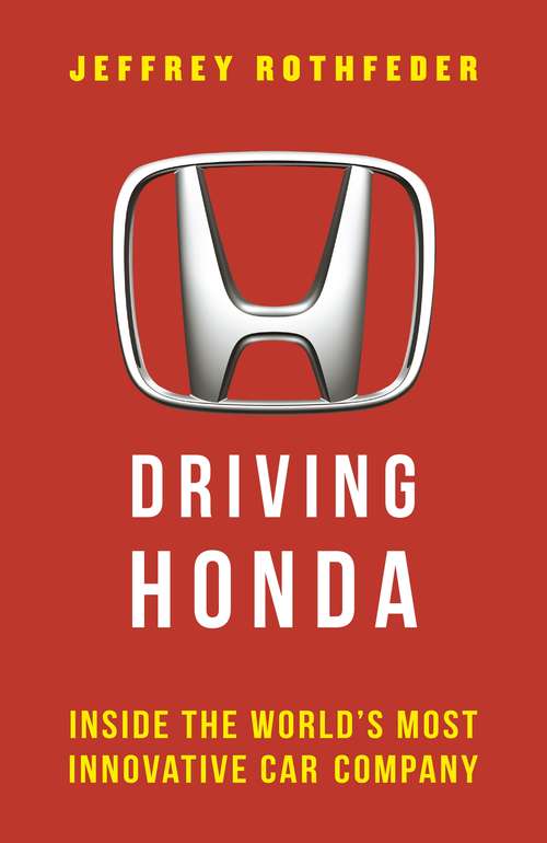 Book cover of Driving Honda: Inside the World’s Most Innovative Car Company