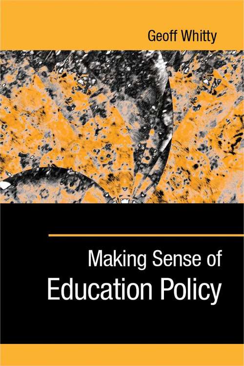 Book cover of Making Sense of Education Policy: Studies in the Sociology and Politics of Education (PDF)