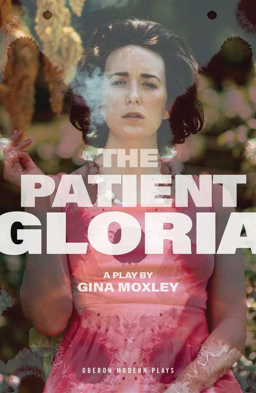 Book cover of The Patient Gloria (Oberon Modern Plays)