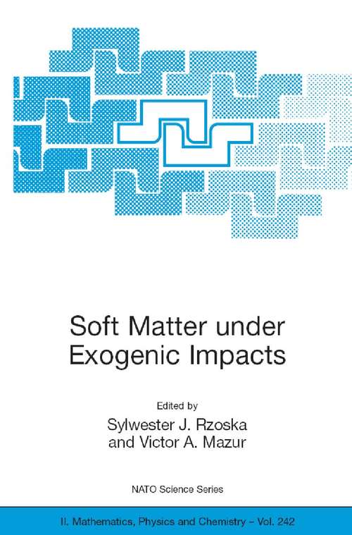 Book cover of Soft Matter under Exogenic Impacts (2007) (NATO Science Series II: Mathematics, Physics and Chemistry #242)