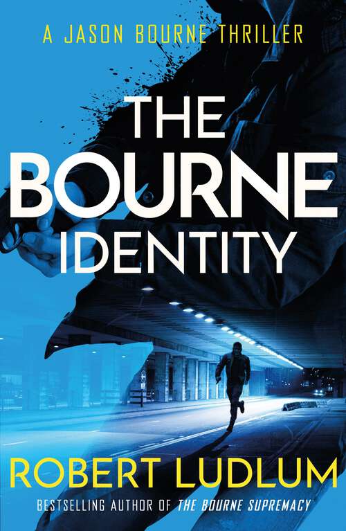 Book cover of The Bourne Identity: The first Jason Bourne thriller (JASON BOURNE: Bk. 1)