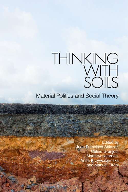 Book cover of Thinking with Soils: Material Politics and Social Theory