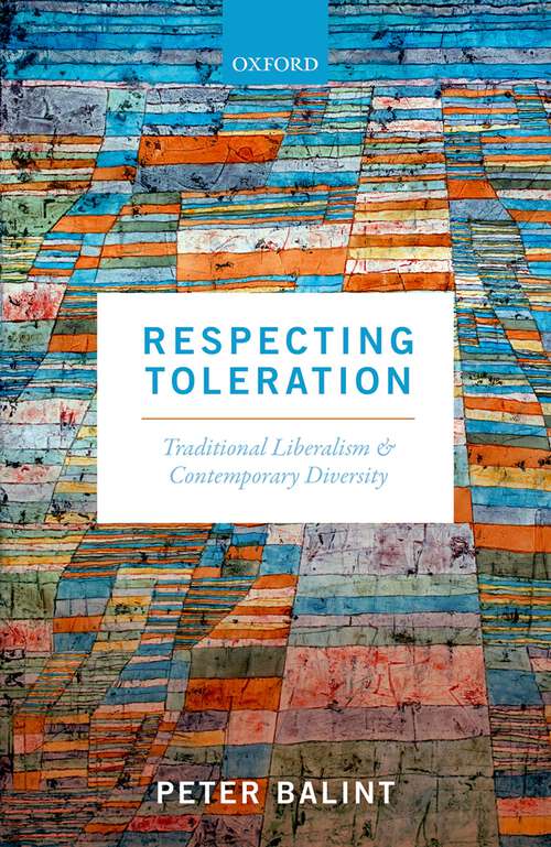 Book cover of Respecting Toleration: Traditional Liberalism and Contemporary Diversity