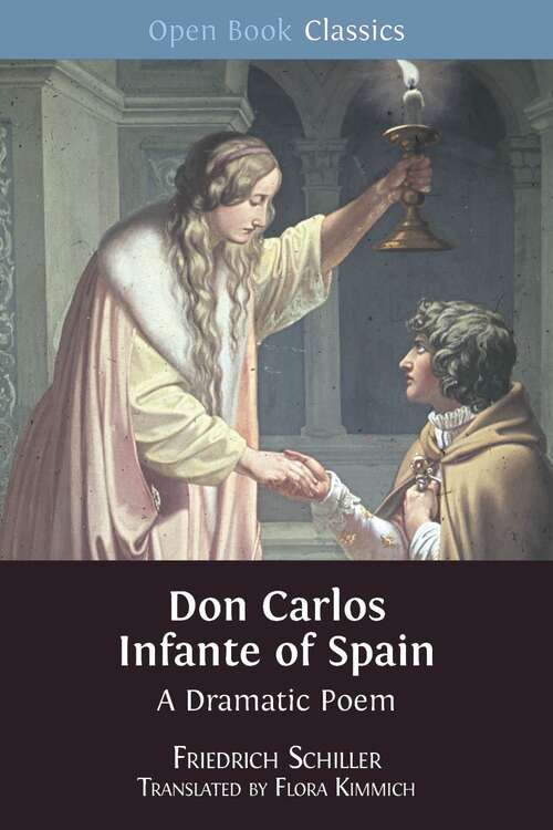 Book cover of Don Carlos Infante of Spain: A Dramatic Poem (Open Book Classics #9)