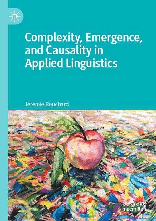 Book cover of Complexity, Emergence, and Causality in Applied Linguistics (1st ed. 2021)