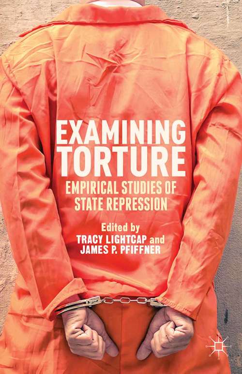 Book cover of Examining Torture: Empirical Studies of State Repression (2014)