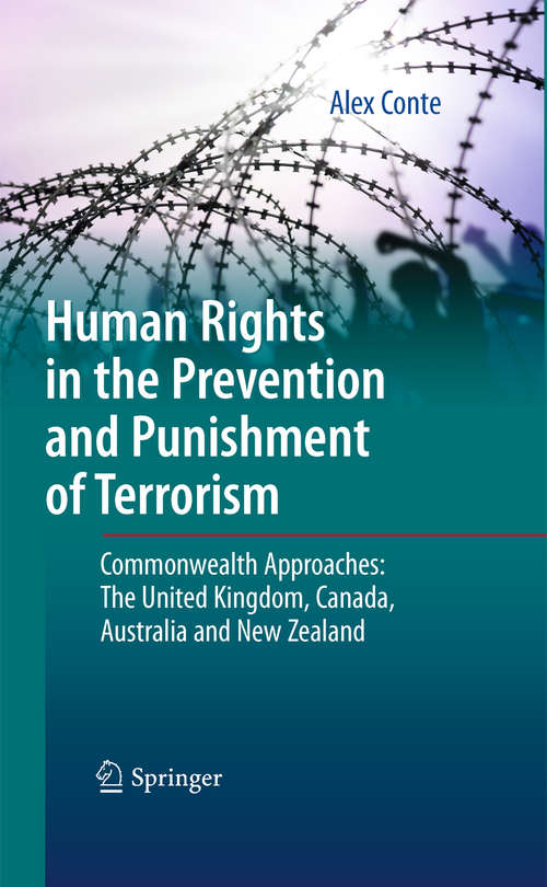 Book cover of Human Rights in the Prevention and Punishment of Terrorism: Commonwealth Approaches: The United Kingdom, Canada, Australia and New Zealand (2010)