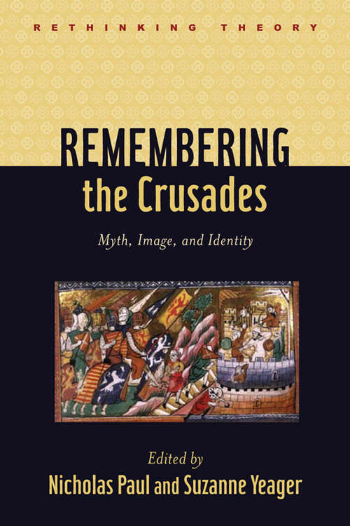 Book cover of Remembering the Crusades: Myth, Image, and Identity (Rethinking Theory)