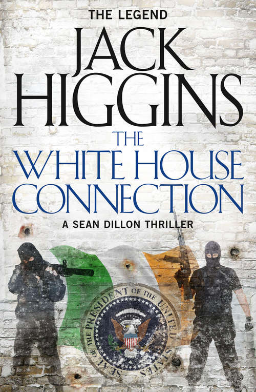 Book cover of The White House Connection (ePub edition) (Sean Dillon Series #7)