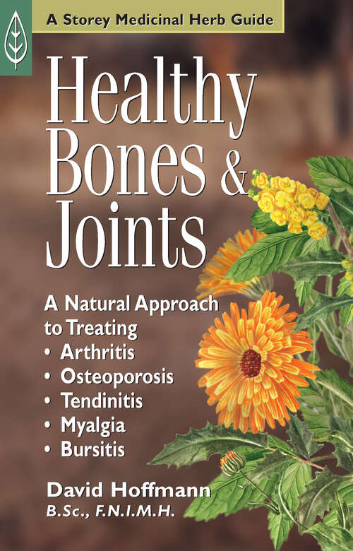 Book cover of Healthy Bones & Joints: A Natural Approach to Treating Arthritis, Osteoporosis, Tendinitis, Myalgia & Bursitis