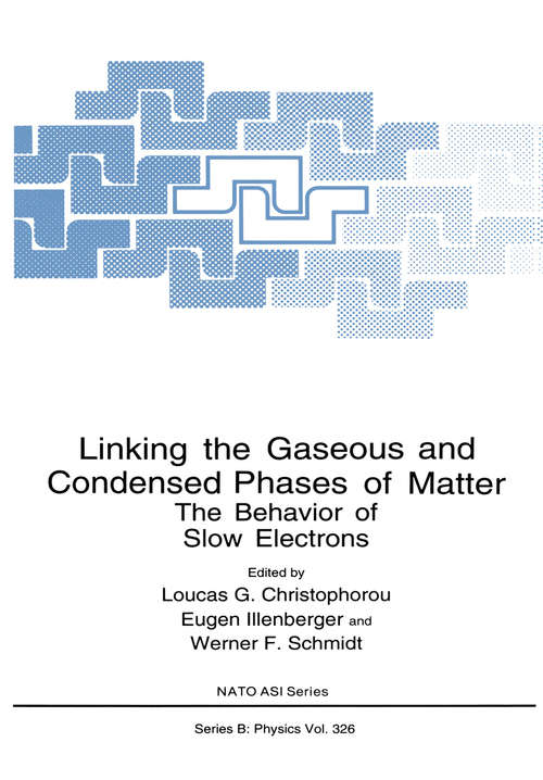 Book cover of Linking the Gaseous and Condensed Phases of Matter: The Behavior of Slow Electrons (1994) (Nato Science Series B: #326)