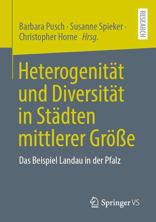 Book cover of Heterogenität und Diversität in Städten mittlerer Größe: Das Beispiel Landau in der Pfalz (1. Aufl. 2023)