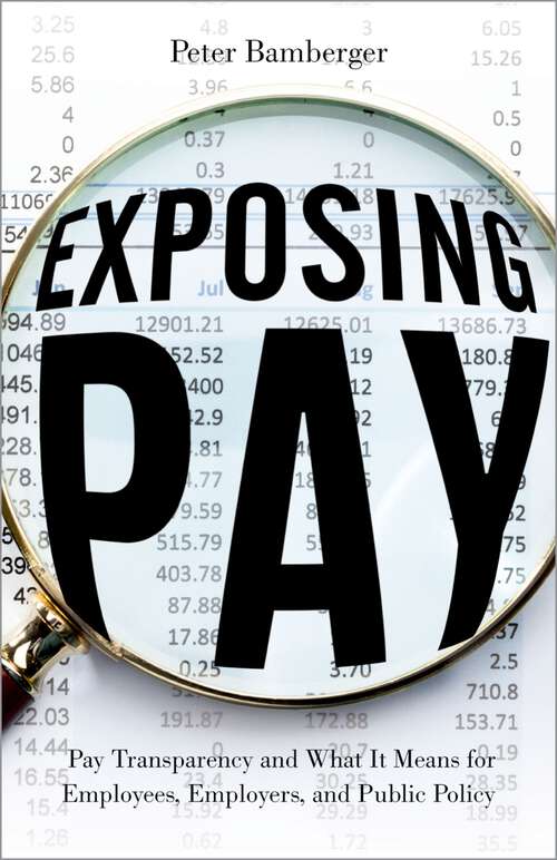 Book cover of Exposing Pay: Pay Transparency and What It Means for Employees, Employers, and Public Policy