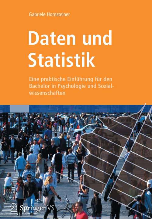 Book cover of Daten und Statistik: Eine praktische Einführung für den Bachelor in Psychologie und Sozialwissenschaften (2012)