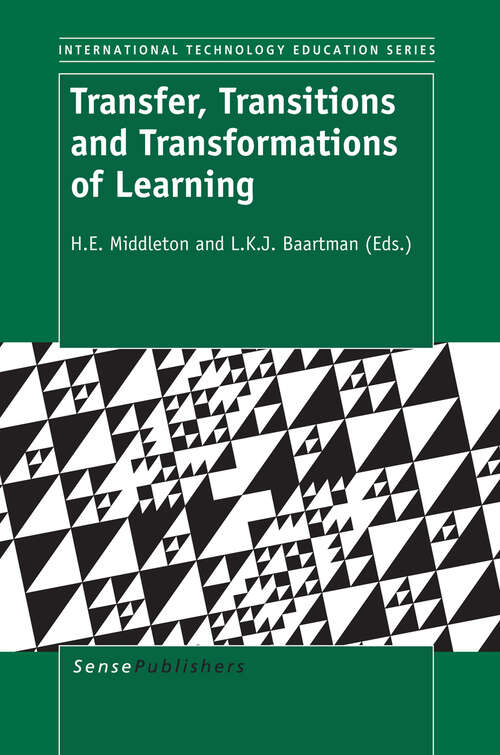 Book cover of Transfer, Transitions and Transformations of Learning (2013) (INTERNATIONAL TECHNOLOGY EDUCATION SERIES)