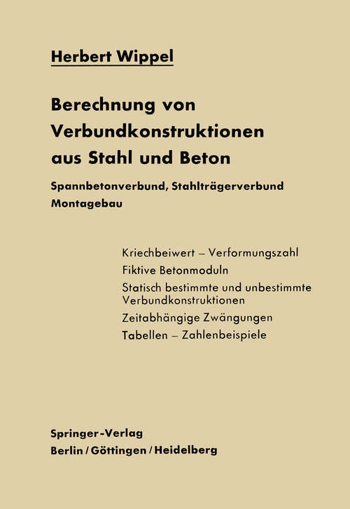 Book cover of Berechnung von Verbundkonstruktionen aus Stahl und Beton: Spannbetonverbund, Stahlträgerverbund, Montagebau (1963)
