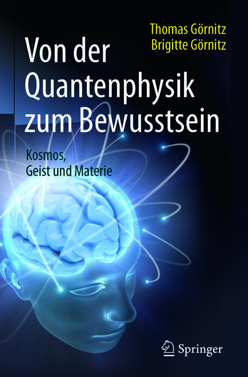 Book cover of Von der Quantenphysik zum Bewusstsein: Kosmos, Geist und Materie (1. Aufl. 2016)