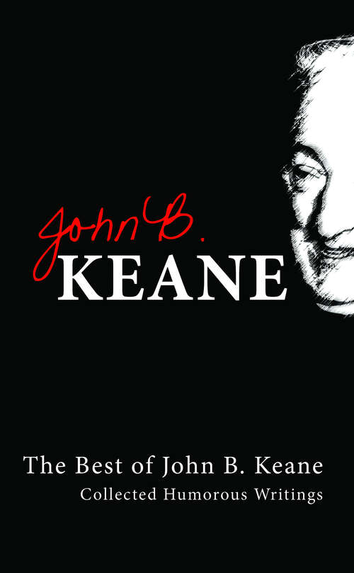 Book cover of Best Of John B Keane: Collected Humorous Writings (Reprint number 10)
