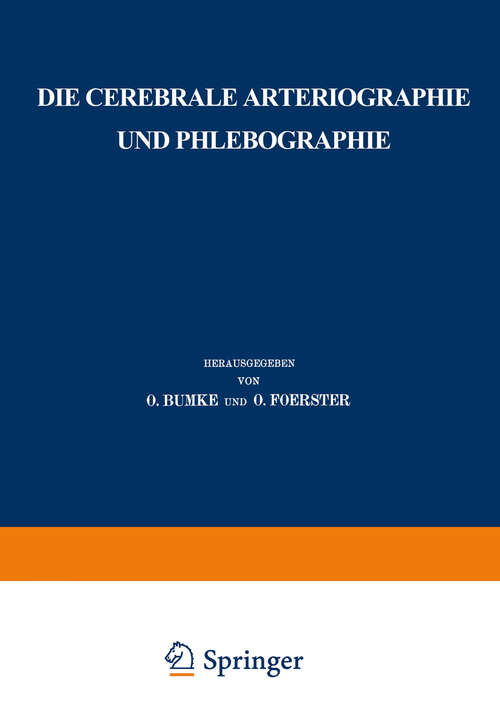 Book cover of Die cerebrale Arteriographie und Phlebographie (1940) (Monographien aus dem Gesamtgebiete der Neurologie und Psychiatrie #70)