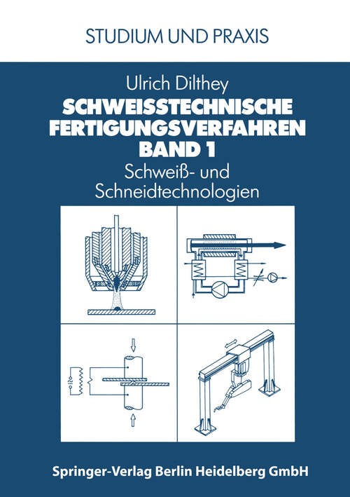 Book cover of Schweißtechnische Fertigungsverfahren: Schweiß- und Schneidtechnologien (2. Aufl. 1994) (VDI-Buch)