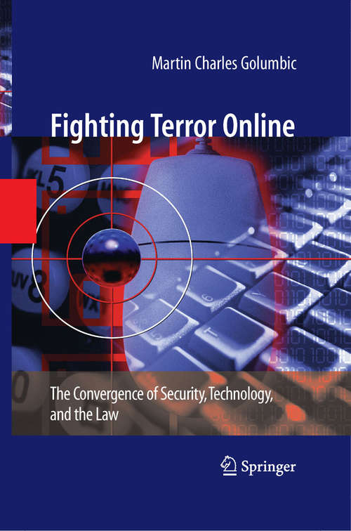 Book cover of Fighting Terror Online: The Convergence of Security, Technology, and the Law (2008)