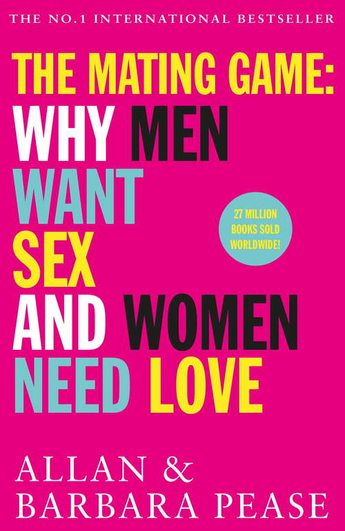 Book cover of The Mating Game: Why Men Want Sex & Women Need Love