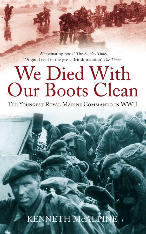 Book cover of We Died With Our Boots Clean: The Youngest Royal Marine Commando in WWII (History Press Ser.)