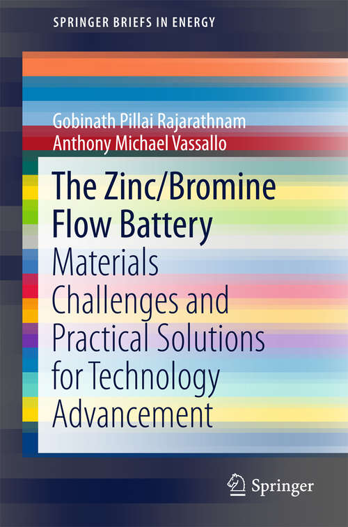 Book cover of The Zinc/Bromine Flow Battery: Materials Challenges and Practical Solutions for Technology Advancement (1st ed. 2016) (SpringerBriefs in Energy)