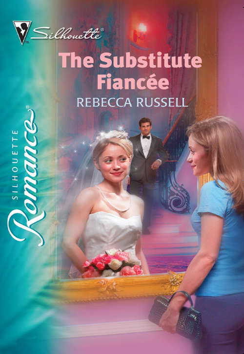 Book cover of The Substitute Fiancée (ePub First edition) (Mills And Boon Silhouette Ser.)