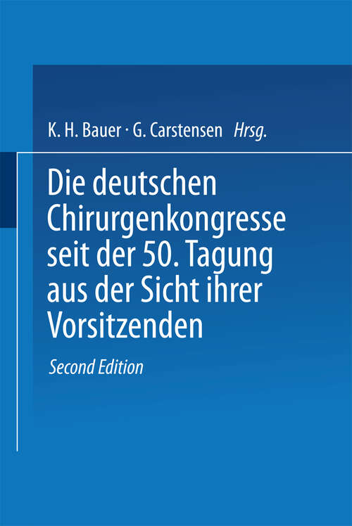 Book cover of Die deutschen Chirurgenkongresse seit der 50. Tagung aus der Sicht ihrer Vorsitzenden (2. Aufl. 1983)