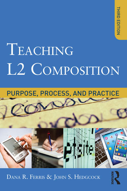 Book cover of Teaching L2 Composition: Purpose, Process, and Practice (3)