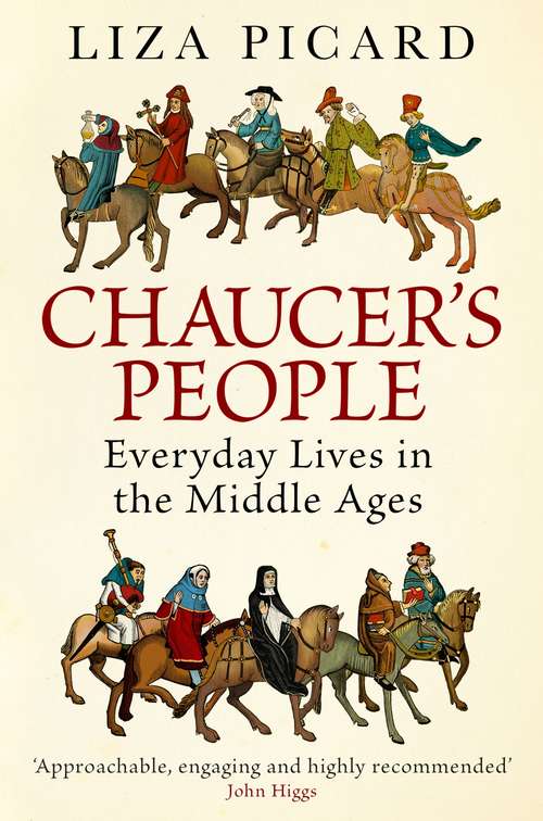 Book cover of Chaucer’s People: Everyday Lives In Medieval England