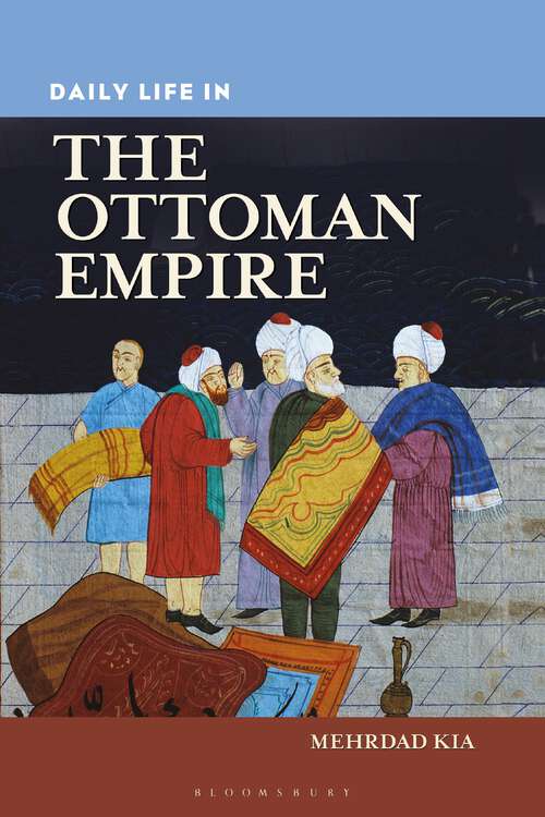 Book cover of Daily Life in the Ottoman Empire (The Greenwood Press Daily Life Through History Series)