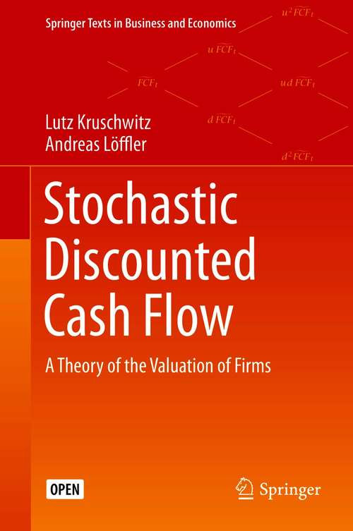 Book cover of Stochastic Discounted Cash Flow: A Theory of the Valuation of Firms (1st ed. 2020) (Springer Texts in Business and Economics)