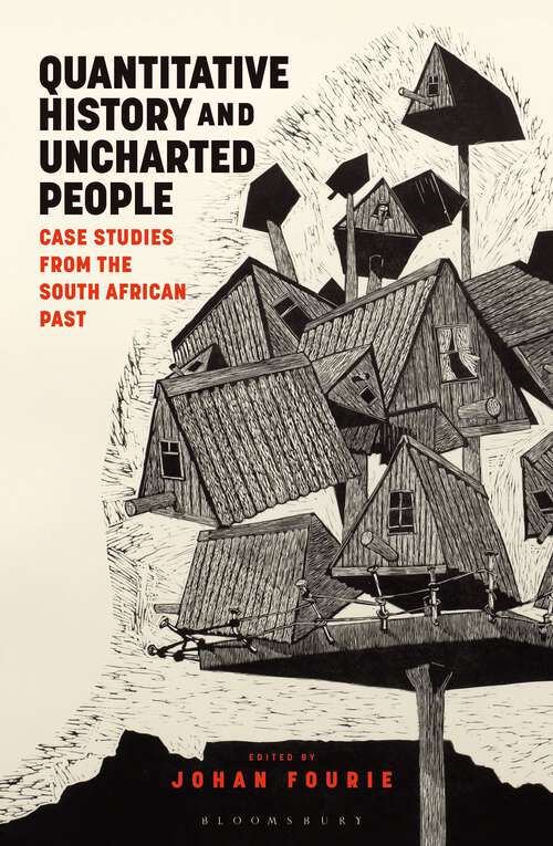 Book cover of Quantitative History and Uncharted People: Case Studies from the South African Past
