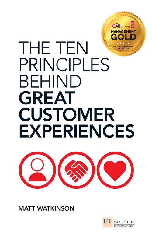 Book cover of Ten Principles Behind Great Customer Experiences, The (Financial Times Series)