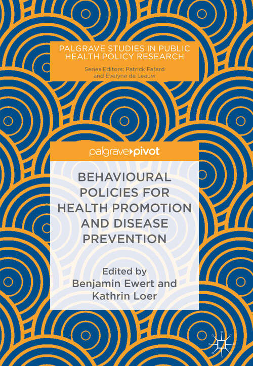 Book cover of Behavioural Policies for Health Promotion and Disease Prevention (1st ed. 2019) (Palgrave Studies in Public Health Policy Research)