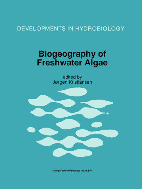 Book cover of Biogeography of Freshwater Algae (1996) (Developments in Hydrobiology #118)