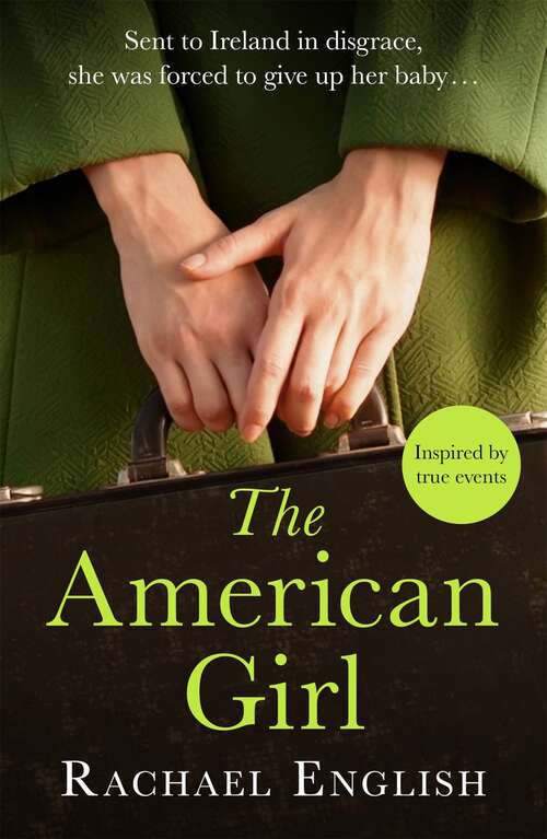 Book cover of The American Girl: The Number One bestselling novel of heartbreaking secrets in a home for unwed mothers