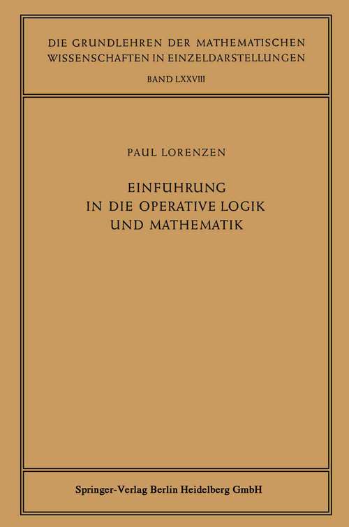 Book cover of Einführung in die Operative Logik und Mathematik (1955) (Grundlehren der mathematischen Wissenschaften #78)