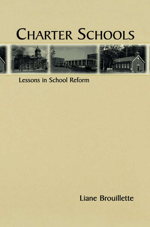 Book cover of Charter Schools: Lessons in School Reform (Topics In Educational Leadership Ser.)