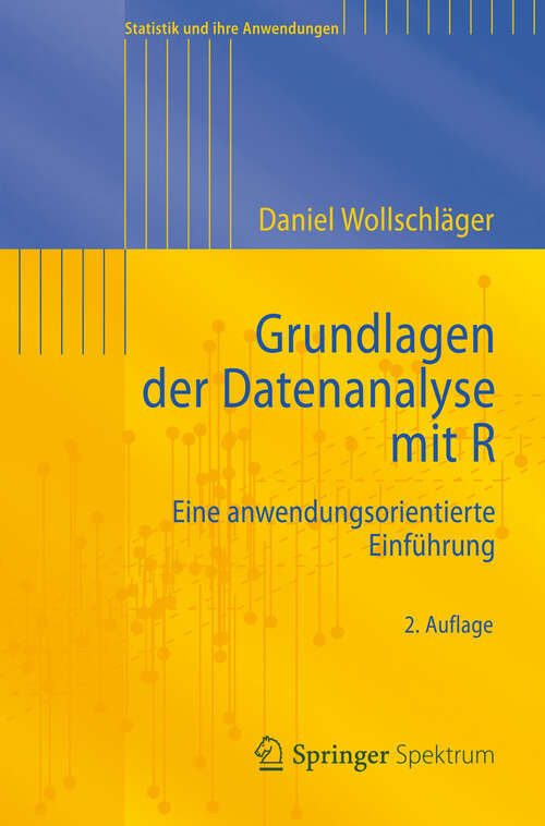 Book cover of Grundlagen der Datenanalyse mit R: Eine anwendungsorientierte Einführung (2. Aufl. 2012) (Statistik und ihre Anwendungen)