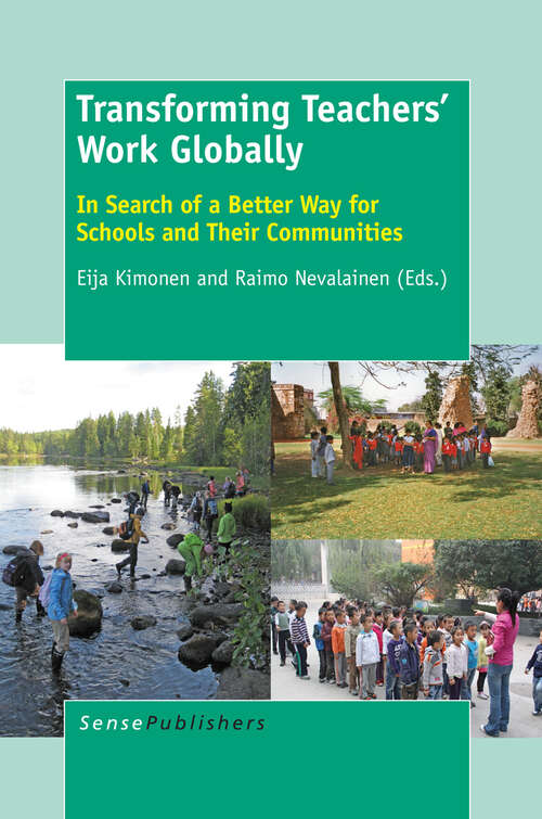 Book cover of Transforming Teachers’ Work Globally: In Search of a Better Way for Schools and Their Communities (2013)