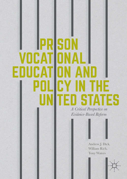 Book cover of Prison Vocational Education and Policy in the United States: A Critical Perspective on Evidence-Based Reform (1st ed. 2016)