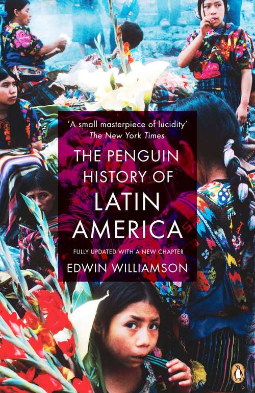 Book cover of The Penguin History Of Latin America: New Edition (Penguin History Ser.)